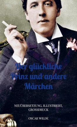 Der glückliche Prinz und andere Märchen