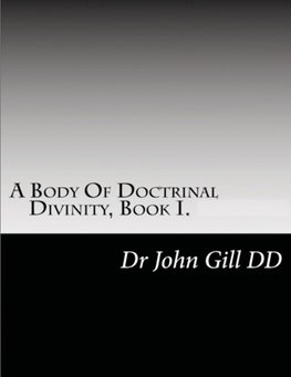 A Body Of Doctrianal Divinity Book 1