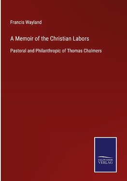 A Memoir of the Christian Labors