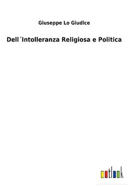 Dell´Intolleranza Religiosa e Politica