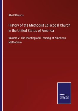 History of the Methodist Episcopal Church in the United States of America