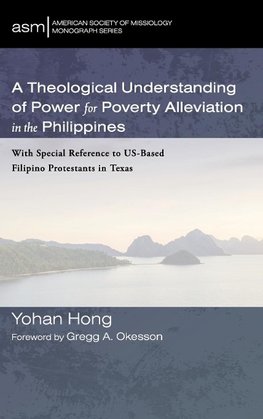 A Theological Understanding of Power for Poverty Alleviation in the Philippines