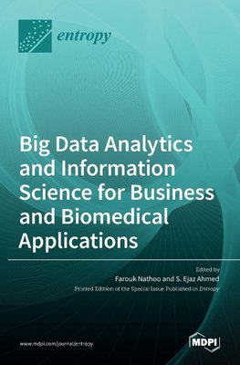 Big Data Analytics and Information Science for Business and Biomedical Applications