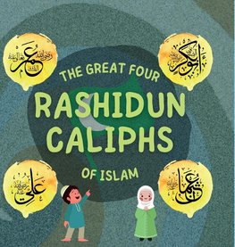 The Great Four Rashidun Caliphs of Islam