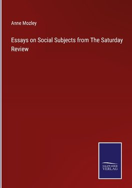 Essays on Social Subjects from The Saturday Review