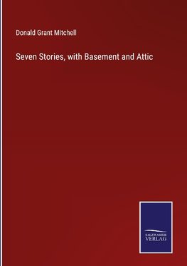 Seven Stories, with Basement and Attic