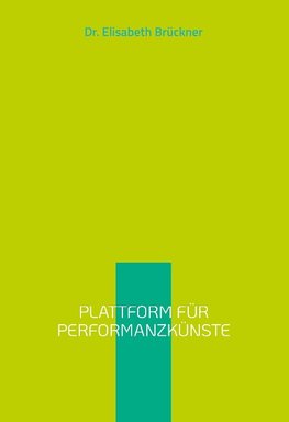 Plattform für Performanzkünste