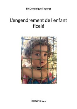 L'engendrement de l'enfant ficelé