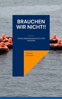 Brauchen wir nicht!!