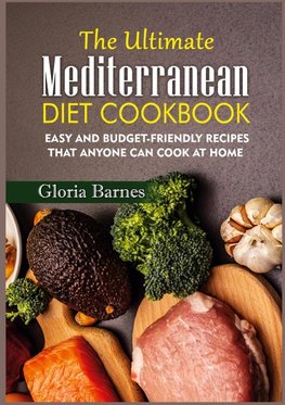 The Ultimate Mediterranean Diet Cookbook