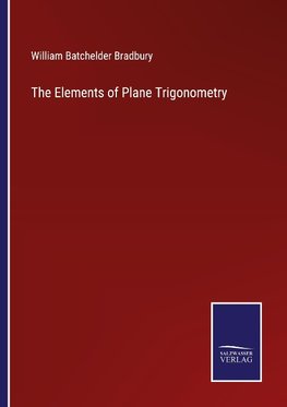 The Elements of Plane Trigonometry