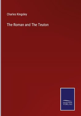 The Roman and The Teuton