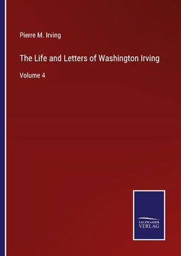 The Life and Letters of Washington Irving