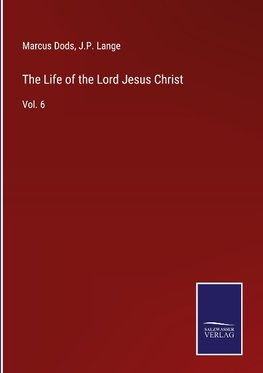 The Life of the Lord Jesus Christ