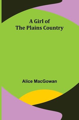 A Girl of the Plains Country