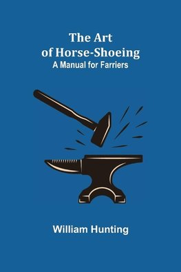 The Art of Horse-Shoeing