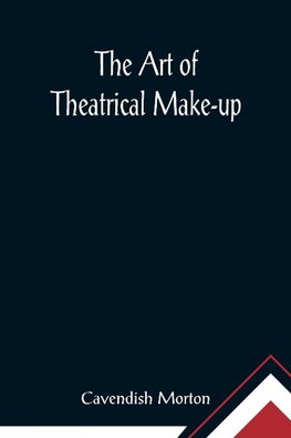 The Art of Theatrical Make-up