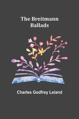 The Breitmann Ballads