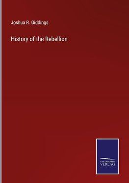 History of the Rebellion