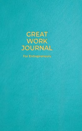 Great Work Journal For Entrepreneurs