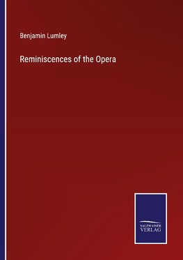 Reminiscences of the Opera