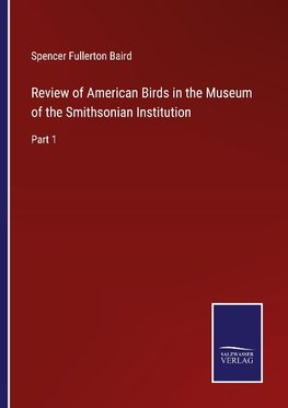 Review of American Birds in the Museum of the Smithsonian Institution