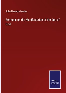 Sermons on the Manifestation of the Son of God