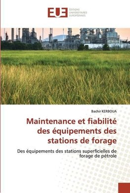 Maintenance et fiabilité des équipements des stations de forage