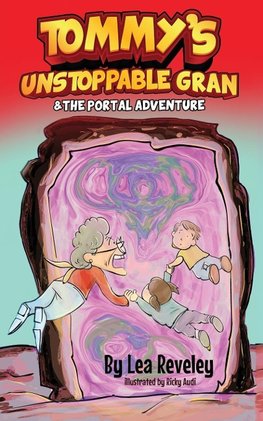 Tommy's Unstoppable Gran & The Portal Adventure