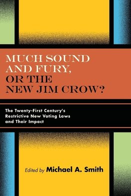 Much Sound and Fury, or the New Jim Crow?