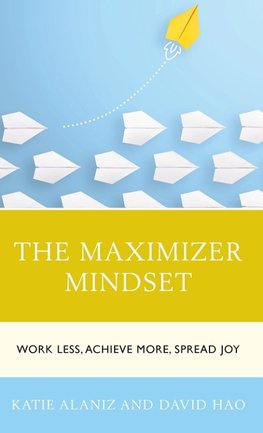 The Maximizer Mindset