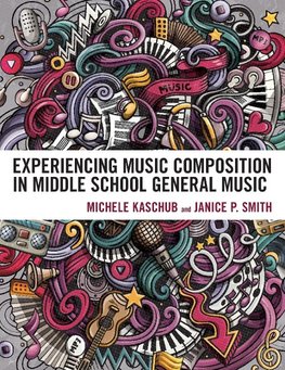 Experiencing Music Composition in Middle School General Music