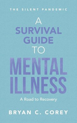 A Survival Guide to Mental Illness