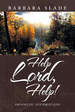 Help Lord, Help!