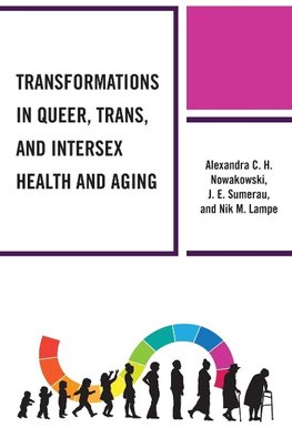 Transformations in Queer, Trans, and Intersex Health and Aging