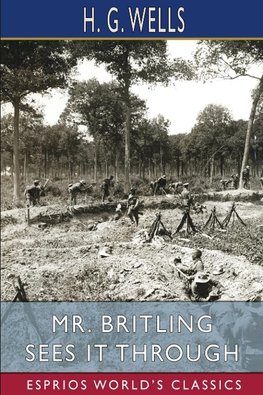 Mr. Britling Sees It Through (Esprios Classics)