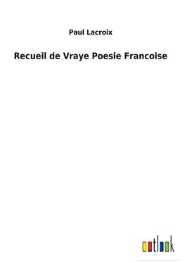 Recueil de Vraye Poesie Francoise