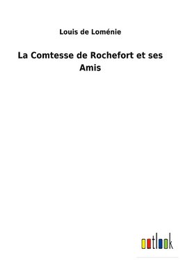 La Comtesse de Rochefort et ses Amis