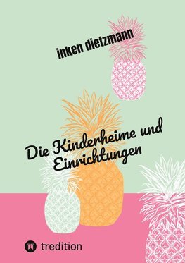 Die Kinderheime und Einrichtungen