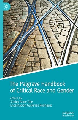 The Palgrave Handbook of Critical Race and Gender