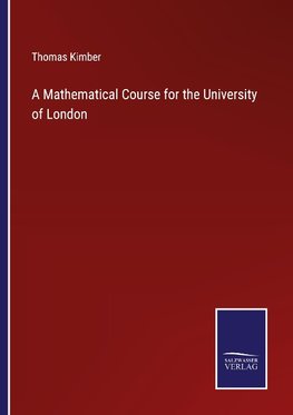 A Mathematical Course for the University of London