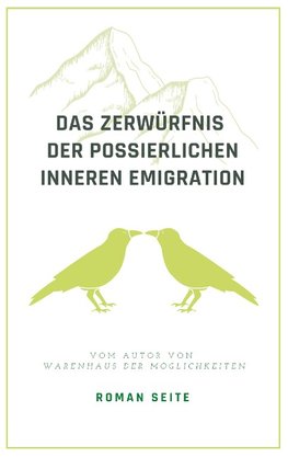 Das Zerwürfnis der possierlichen inneren Emigration