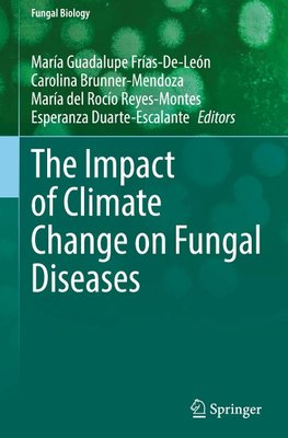 The Impact of Climate Change on Fungal Diseases