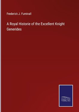 A Royal Historie of the Excellent Knight Generides