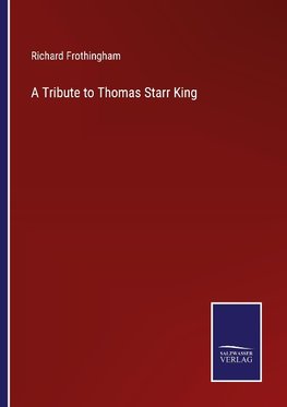 A Tribute to Thomas Starr King