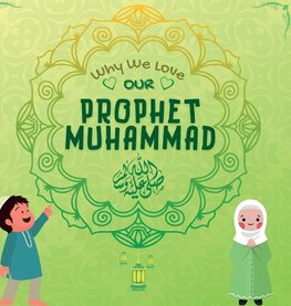 Why We Love Our Prophet Muhammad