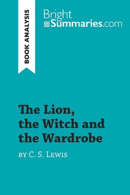 The Lion, the Witch and the Wardrobe by C. S. Lewis (Book Analysis)