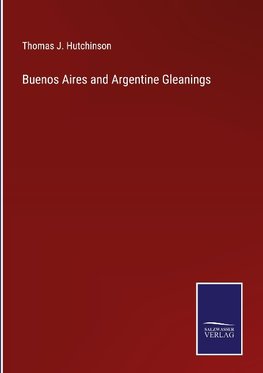 Buenos Aires and Argentine Gleanings