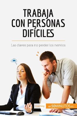 Trabaja con personas difíciles