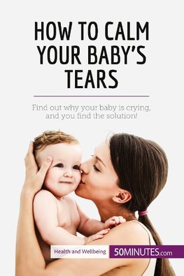 How to Calm Your Baby's Tears